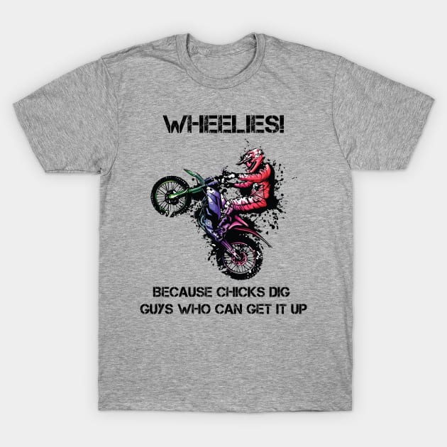 Chicks Dig Wheelies! T-Shirt by StoneOfFlames